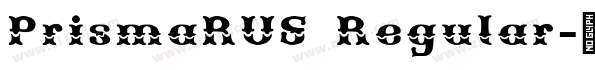 PrismaRUS Regular字体转换 PrismaRUS Regular字体转换